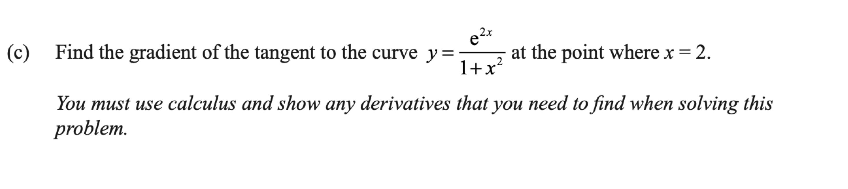 Scanned exam prompt asking for the tangent gradient of a quotient at x equals 2.