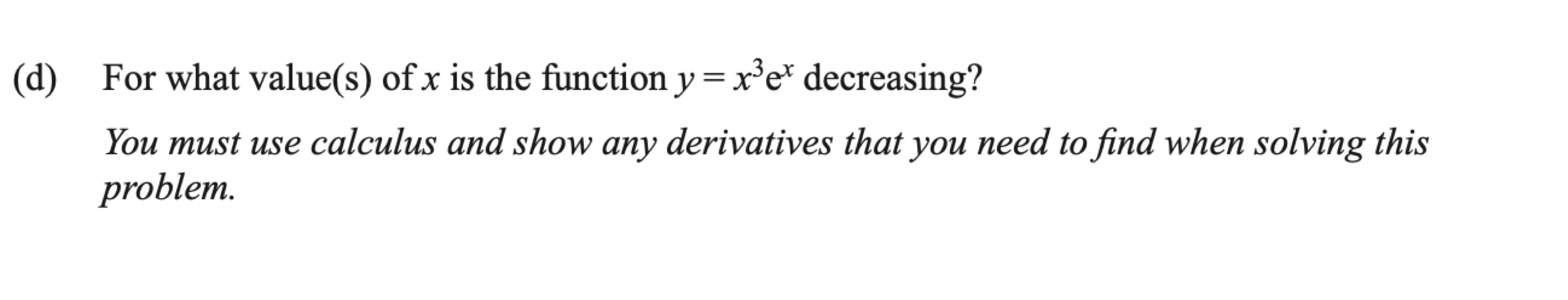 Scanned exam prompt asking for the x-values where a polynomial-times-exponential function is decreasing.