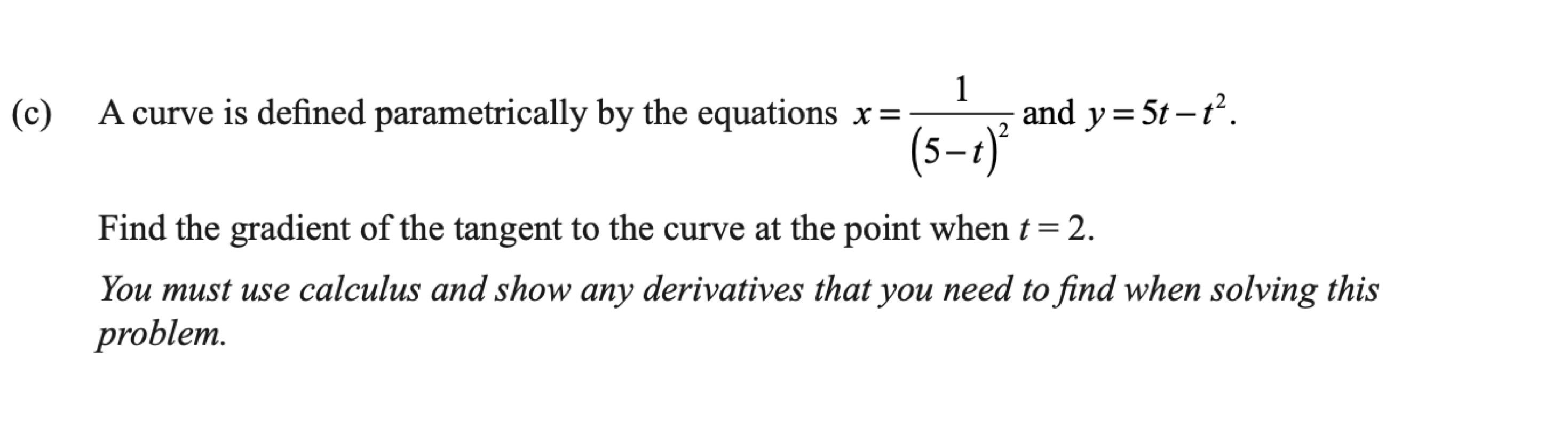 Scanned exam prompt asking for the tangent gradient of a parametric curve when t equals 2.