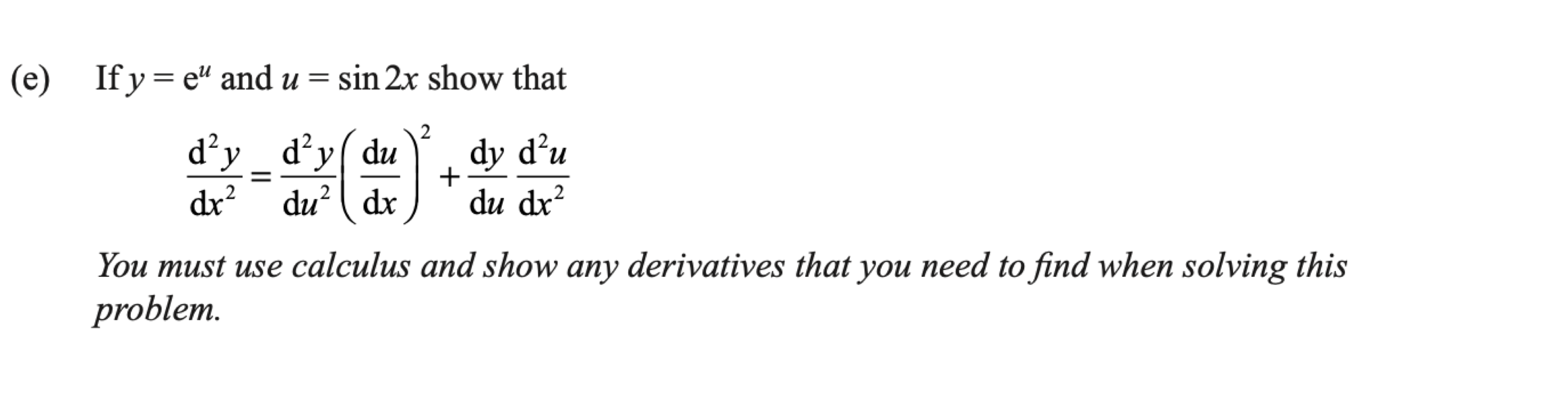 Scanned exam prompt asking for a second-derivative chain-rule identity where y equals e to the u and u equals sin of 2x.