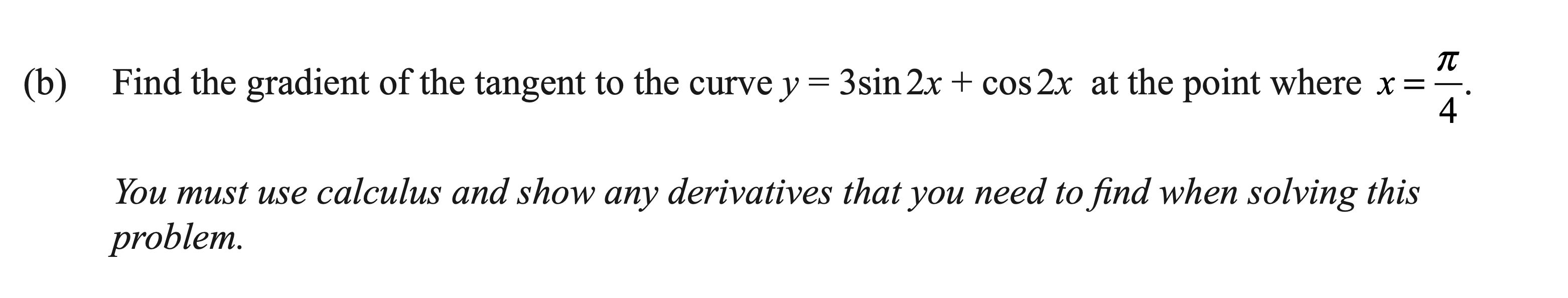 Scanned exam prompt asking for the tangent gradient of a trigonometric function at a specified point.