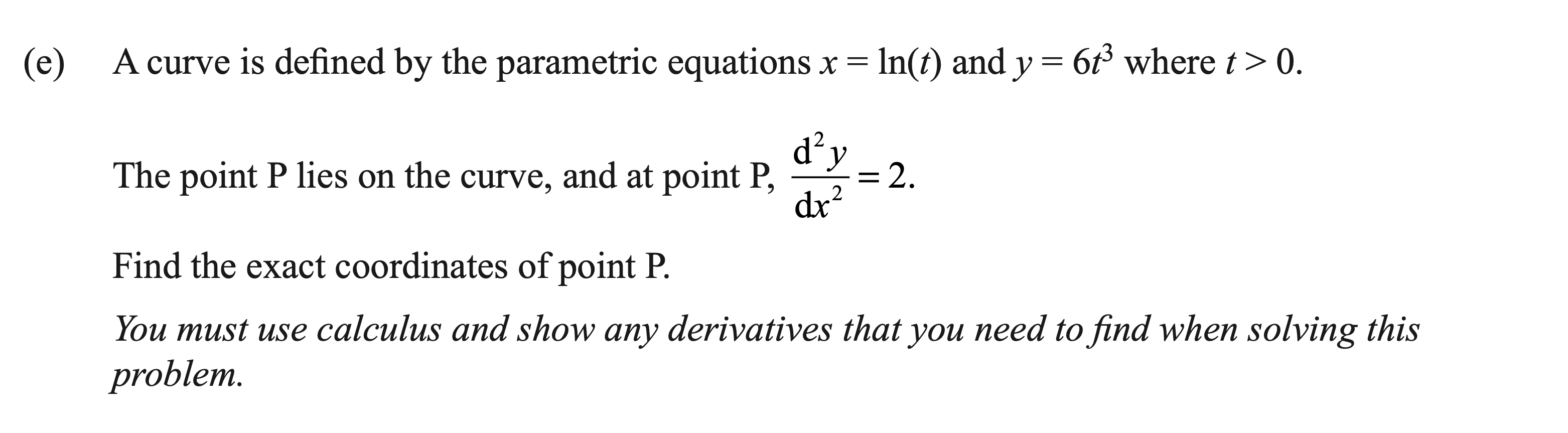 Scanned exam prompt asking for exact coordinates on a parametrically defined curve using first and second derivatives.